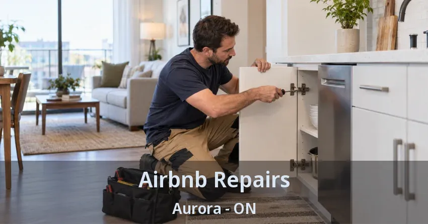 Airbnb Repairs Aurora - ON