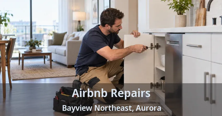 Airbnb Repairs Bayview Northeast, Aurora - ON