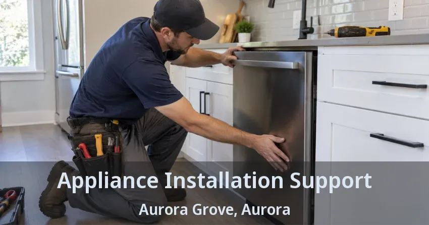 Appliance Installation Support Aurora Grove, Aurora - ON