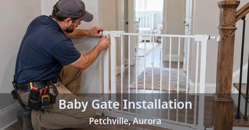 Baby Gate Installation Petchville, Aurora - ON