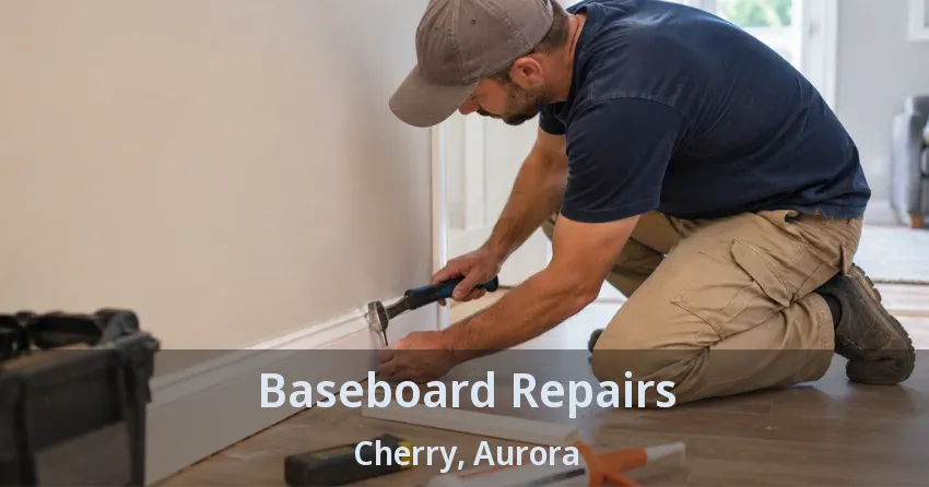 Baseboard Repairs Cherry, Aurora - ON