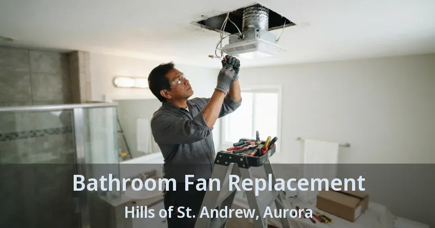 Bathroom Fan Replacement Hills of St. Andrew, Aurora - ON