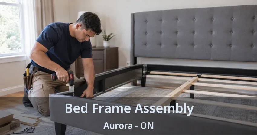 Bed Frame Assembly Aurora - ON