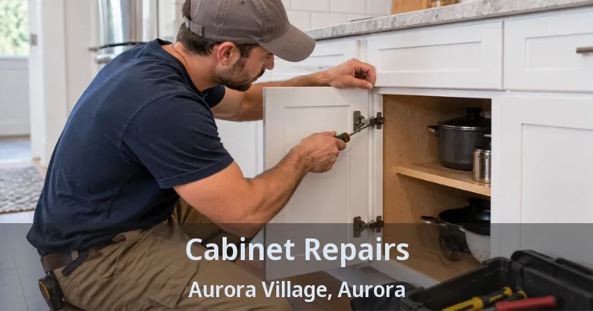 Cabinet Repairs Aurora Village, Aurora - ON