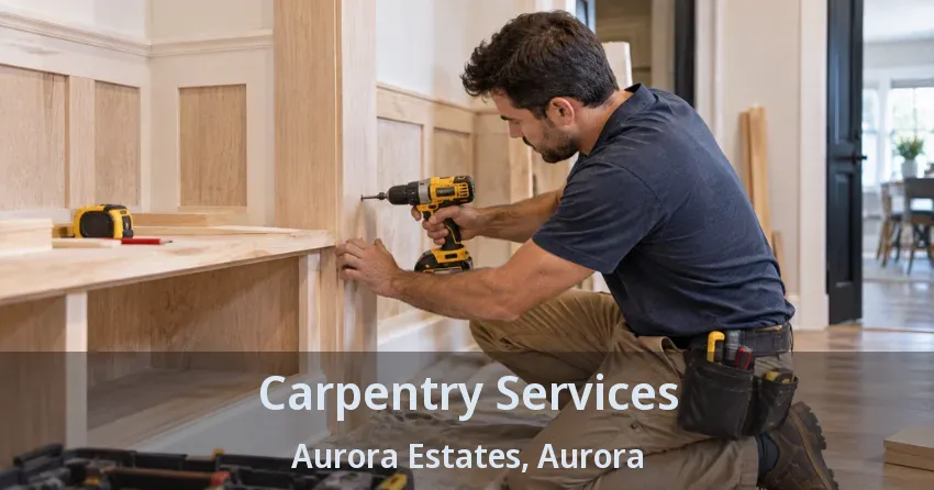 Carpentry Services Aurora Estates, Aurora - ON