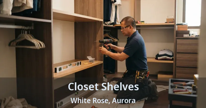 Closet Shelves White Rose, Aurora - ON