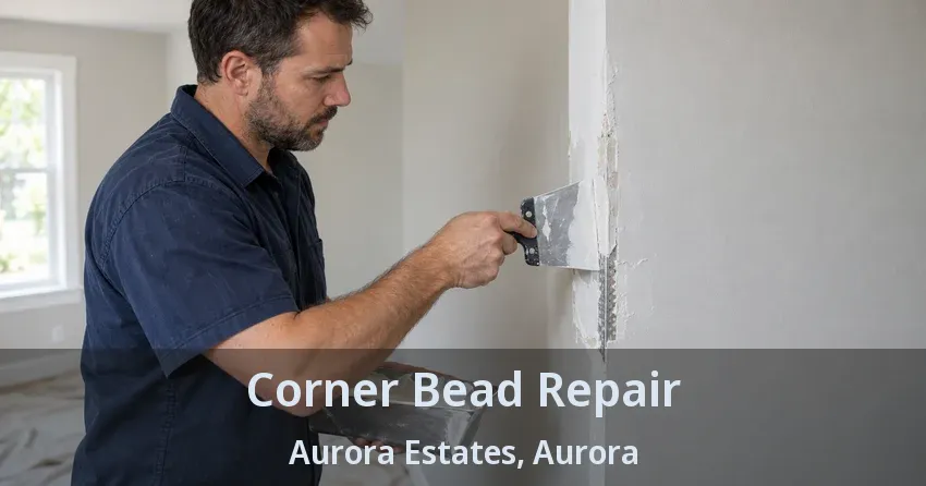 Corner Bead Repair Aurora Estates, Aurora - ON