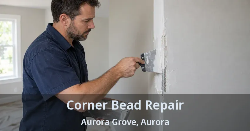 Corner Bead Repair Aurora Grove, Aurora - ON