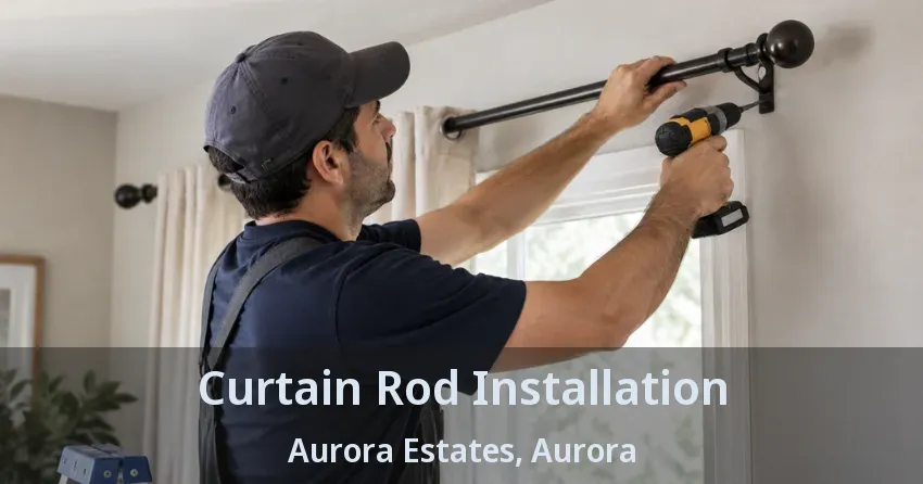 Curtain Rod Installation Aurora Estates, Aurora - ON