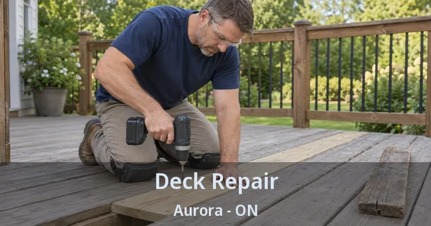 Deck Repair Aurora - ON