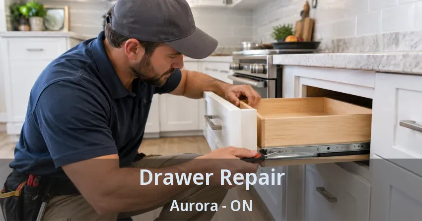 Drawer Repair Aurora - ON