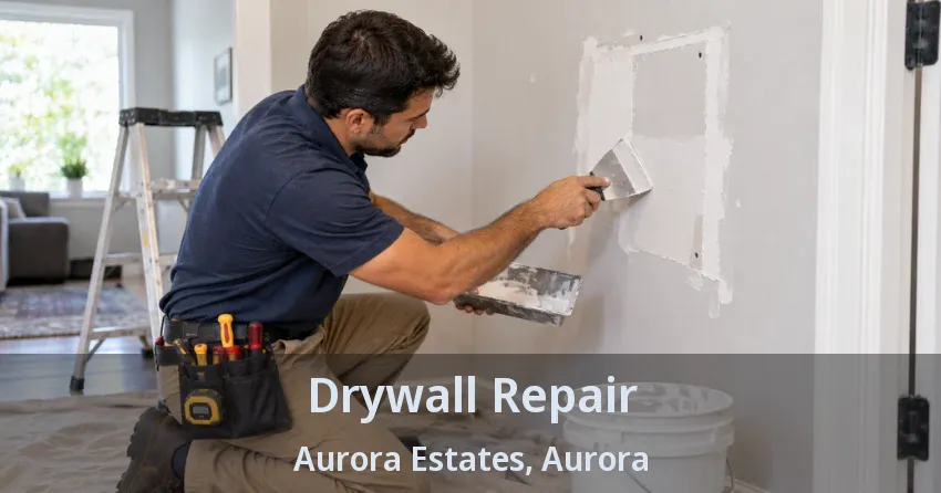 Drywall Repair Aurora Estates, Aurora - ON