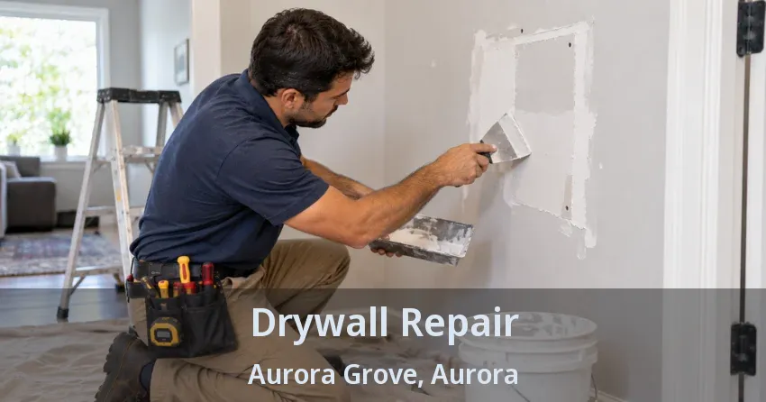 Drywall Repair Aurora Grove, Aurora - ON