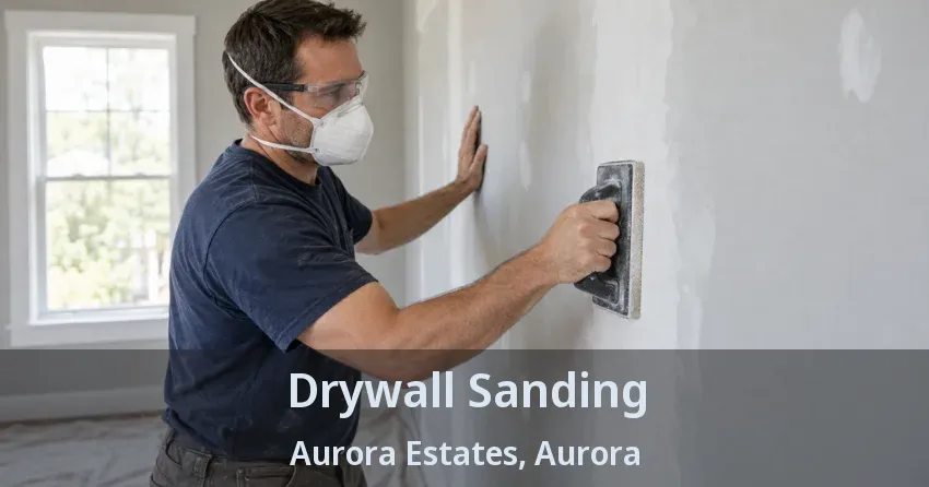 Drywall Sanding Aurora Estates, Aurora - ON