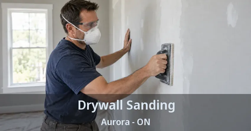 Drywall Sanding Aurora - ON