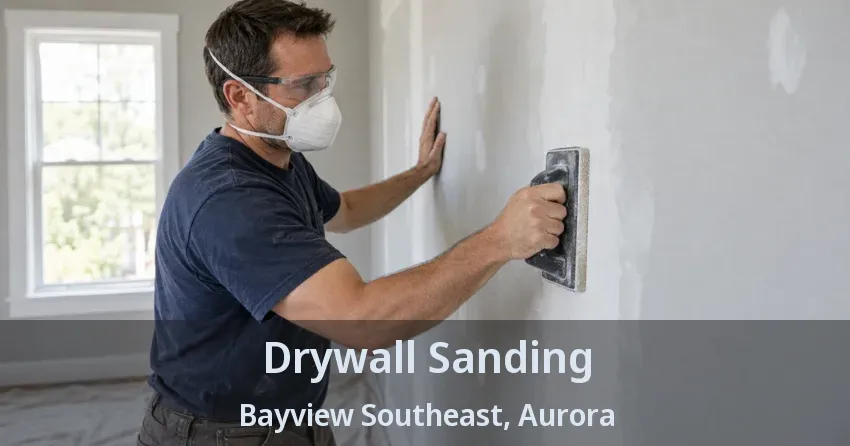Drywall Sanding Bayview Southeast, Aurora - ON