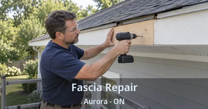 Fascia Repair Aurora - ON
