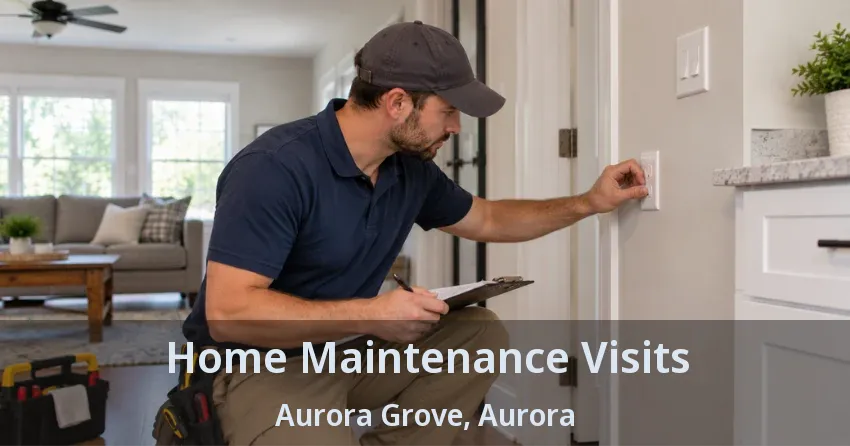 Home Maintenance Visits Aurora Grove, Aurora - ON