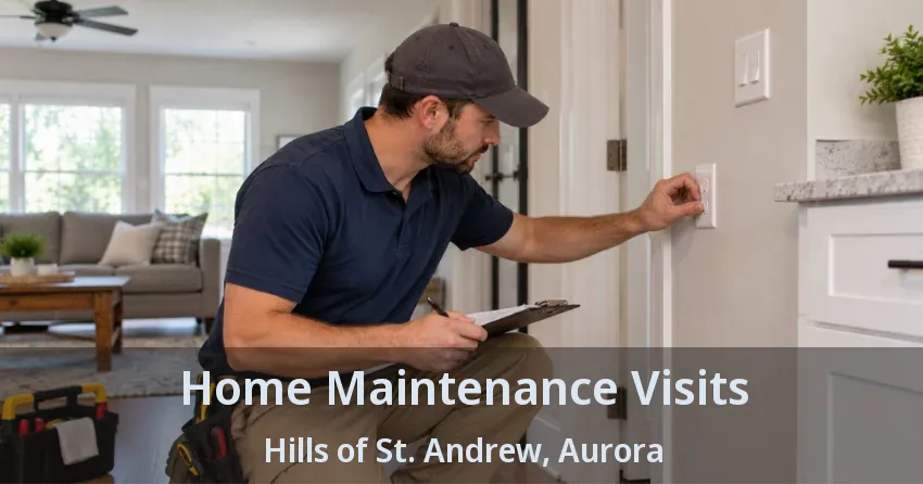 Home Maintenance Visits Hills of St. Andrew, Aurora - ON