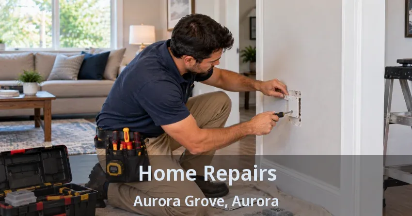 Home Repairs Aurora Grove, Aurora - ON