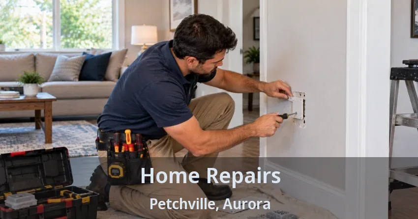 Home Repairs Petchville, Aurora - ON