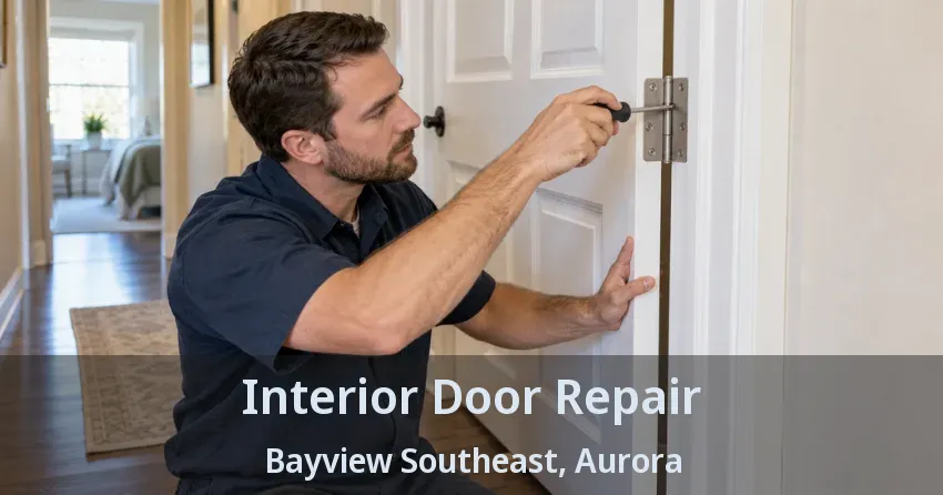 Interior Door Repair Bayview Southeast, Aurora - ON