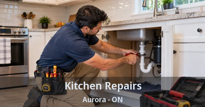 Kitchen Repairs Aurora - ON