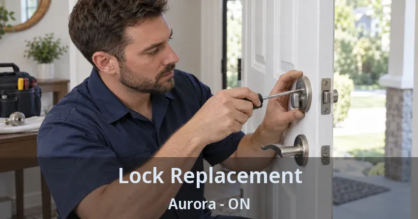 Lock Replacement Aurora - ON