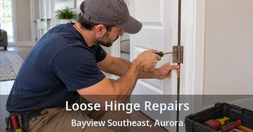 Loose Hinge Repairs Bayview Southeast, Aurora - ON