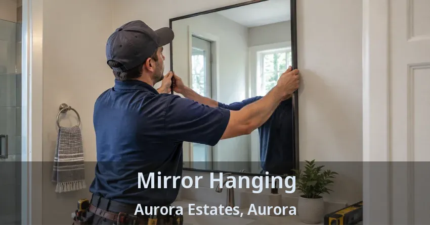 Mirror Hanging Aurora Estates, Aurora - ON