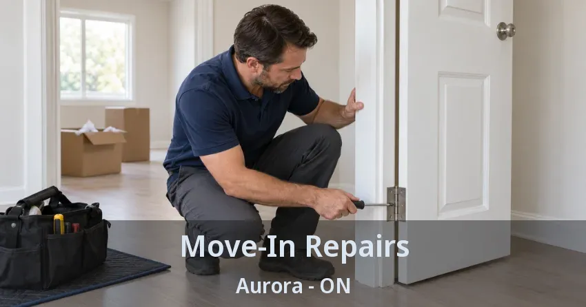 Move-In Repairs Aurora - ON