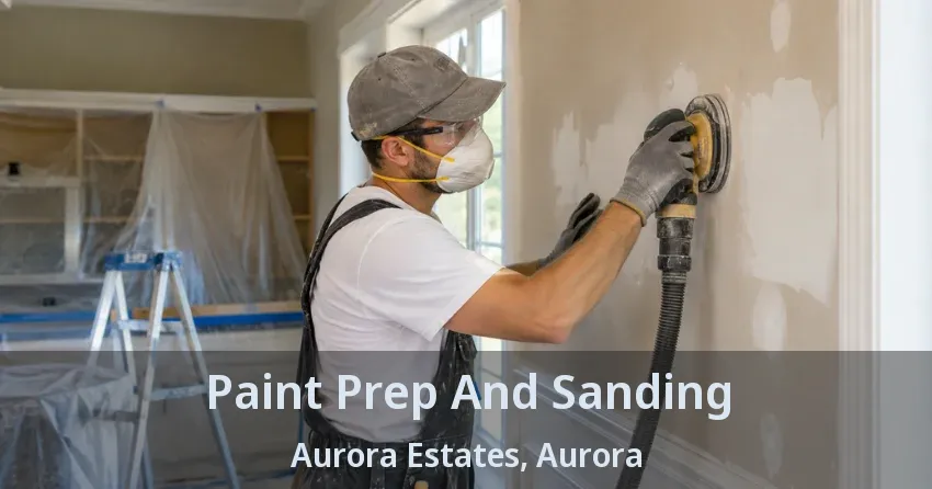 Paint Prep And Sanding Aurora Estates, Aurora - ON