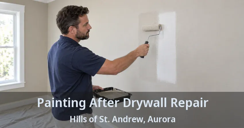 Painting After Drywall Repair Hills of St. Andrew, Aurora - ON