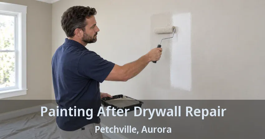 Painting After Drywall Repair Petchville, Aurora - ON