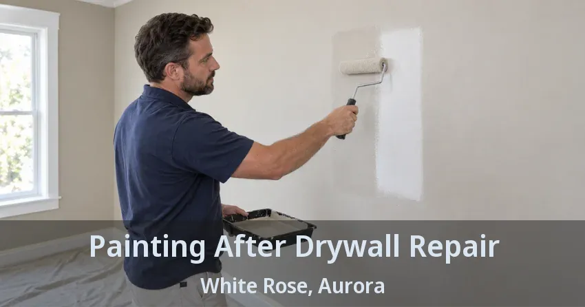 Painting After Drywall Repair White Rose, Aurora - ON