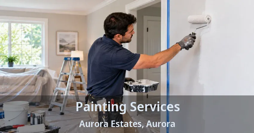 Painting Services Aurora Estates, Aurora - ON