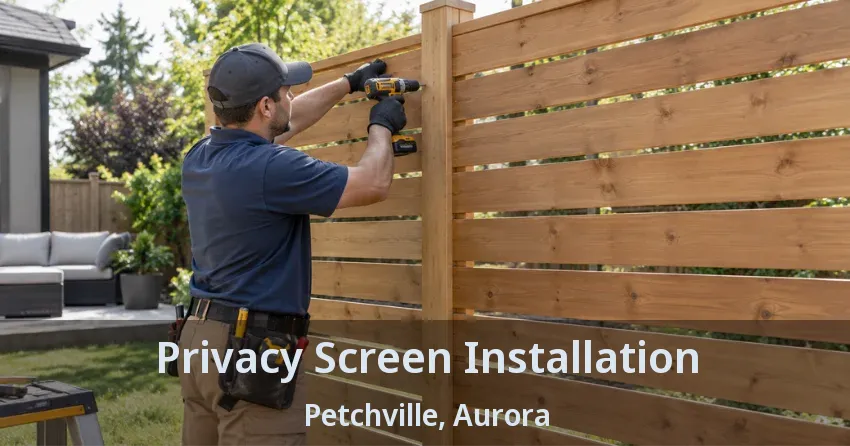Privacy Screen Installation Petchville, Aurora - ON