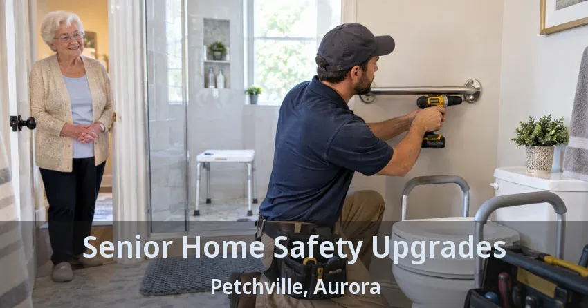 Senior Home Safety Upgrades Petchville, Aurora - ON