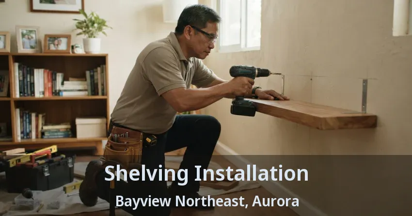 Shelving Installation Bayview Northeast, Aurora - ON