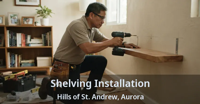 Shelving Installation Hills of St. Andrew, Aurora - ON