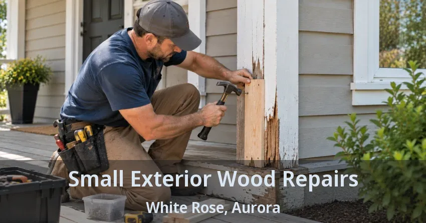 Small Exterior Wood Repairs White Rose, Aurora - ON