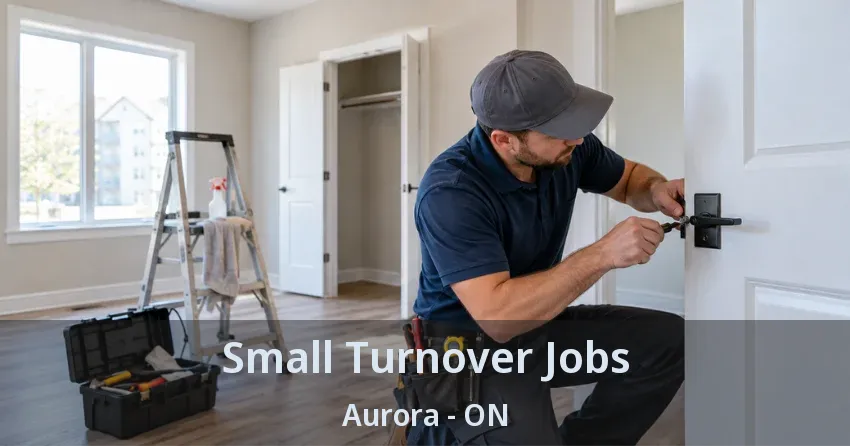 Small Turnover Jobs Aurora - ON