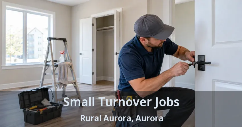 Small Turnover Jobs Rural Aurora, Aurora - ON