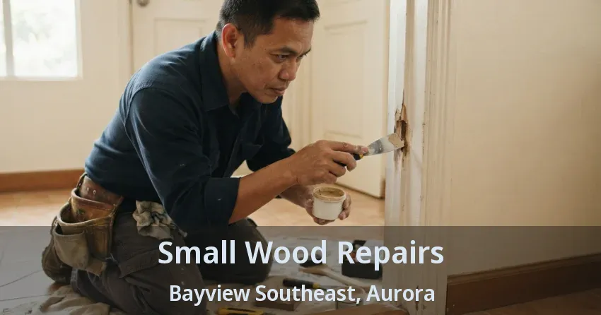 Small Wood Repairs Bayview Southeast, Aurora - ON
