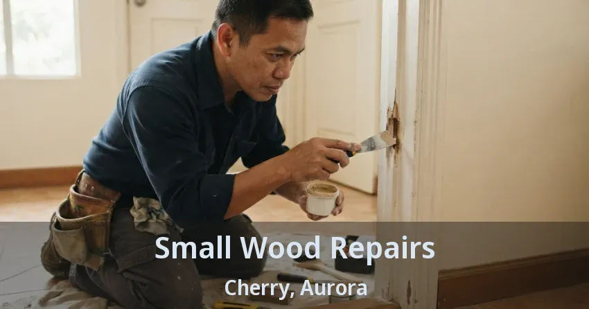 Small Wood Repairs Cherry, Aurora - ON