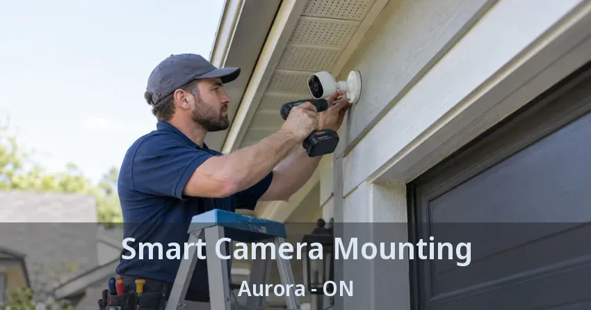 Smart Camera Mounting Aurora - ON