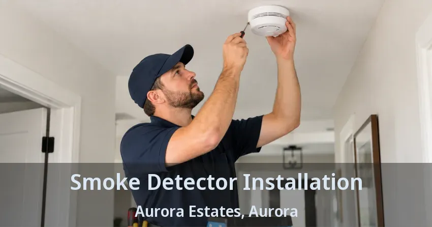 Smoke Detector Installation Aurora Estates, Aurora - ON