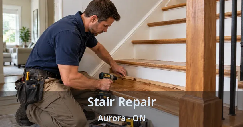 Stair Repair Aurora - ON