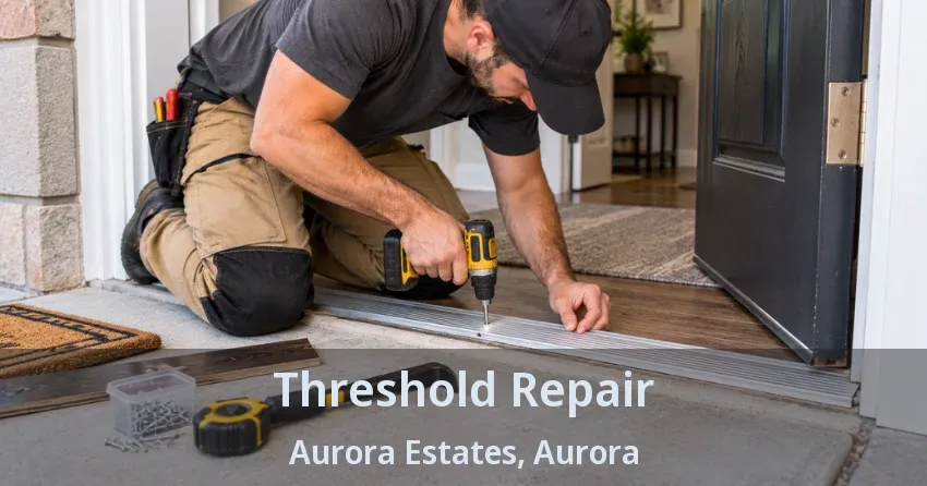 Threshold Repair Aurora Estates, Aurora - ON