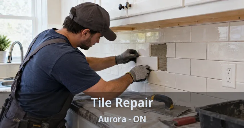 Tile Repair Aurora - ON